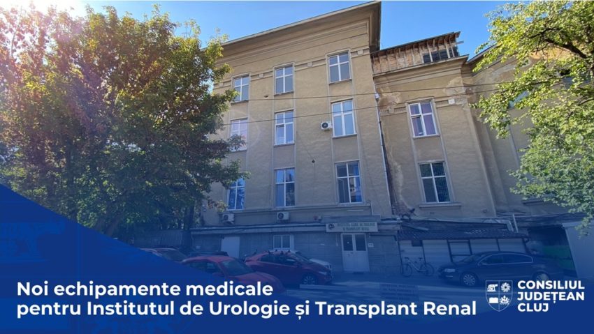 Institutul de Urologie și Transplant Renal din Cluj-Napoca, dotat cu echipamente noi