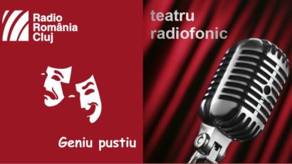 Teatru radiofonic la Radio Cluj – Geniu pustiu