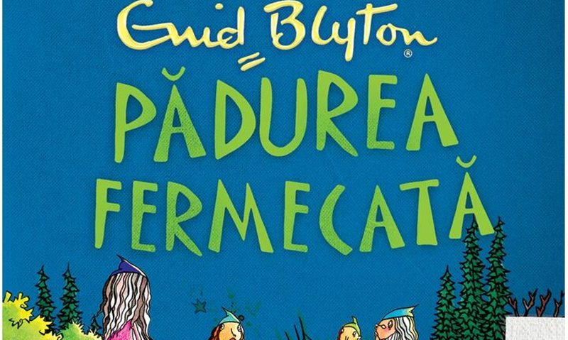 Sesam deschide cartea: Pădurea fermecată de Enid Blyton [AUDIO]