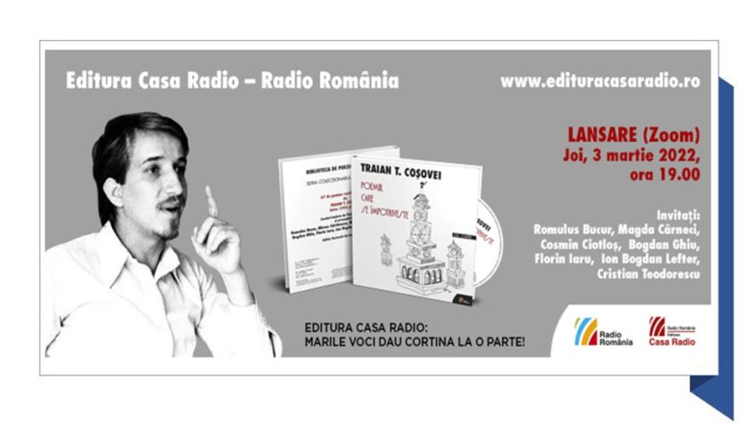 Editura Casa Radio lansează „Poemul care se împotriveşte” de Traian T. Coşovei