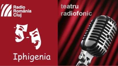 Teatru radiofonic la Radio Cluj – Iphigenia