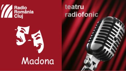 Teatru radiofonic la Radio Cluj – Madona