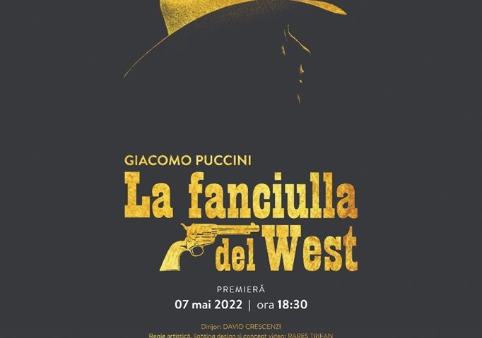 Premieră la Opera Națională – La Fanciulla del West de Giacomo Puccini