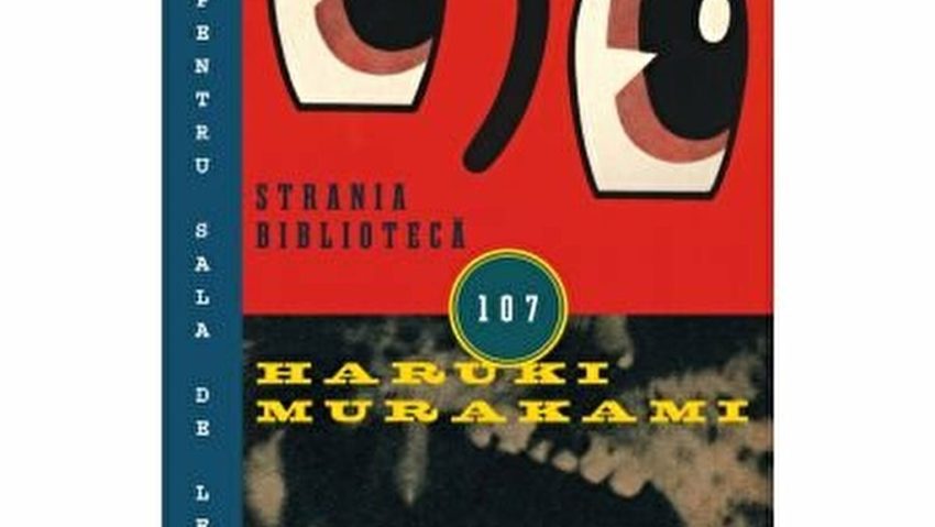 Sesam deschide cartea: Strania bibliotecă de Haruki Murakami