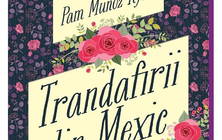 Sesam deschide cartea: Trandafirii din Mexic de Pam Muñoz Ryan [AUDIO]