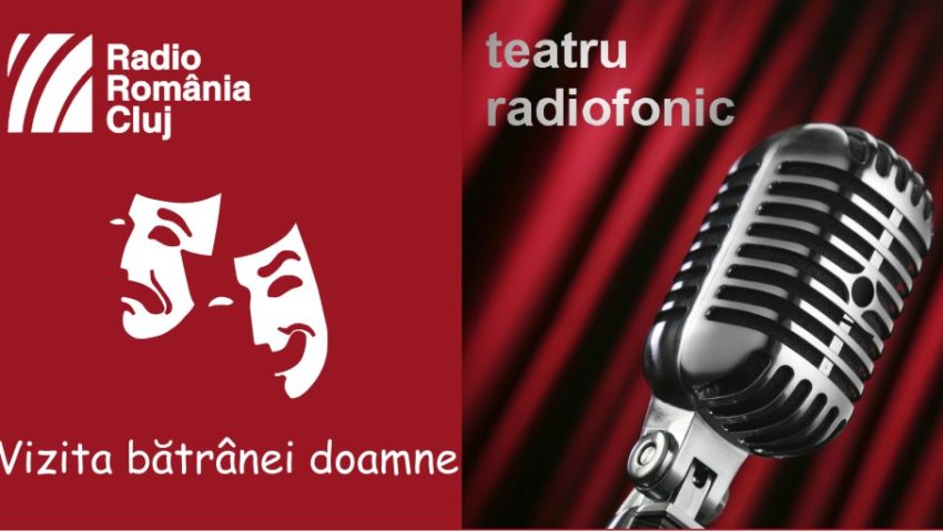 Teatru radiofonic la Radio Cluj – Vizita bătrânei doamne