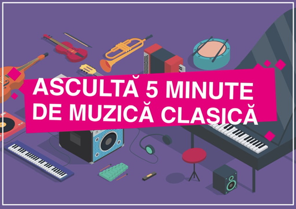 “Ascultă 5 minute de muzică clasică” pentru copiii României