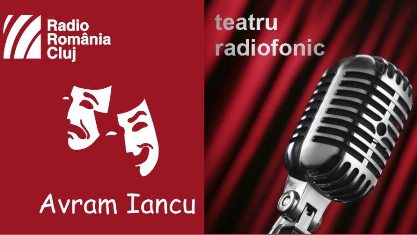 Teatru radiofonic la Radio Cluj – Avram Iancu