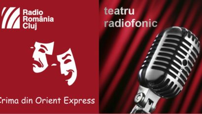 Teatru radiofonic la Radio Cluj – Crima din Orient Express