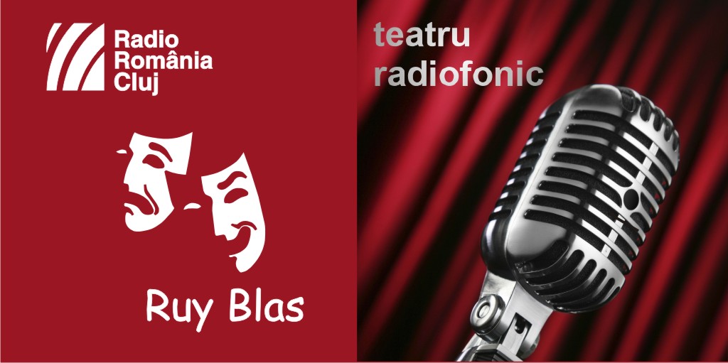 Teatru radiofonic la Radio Cluj – Ruy Blas