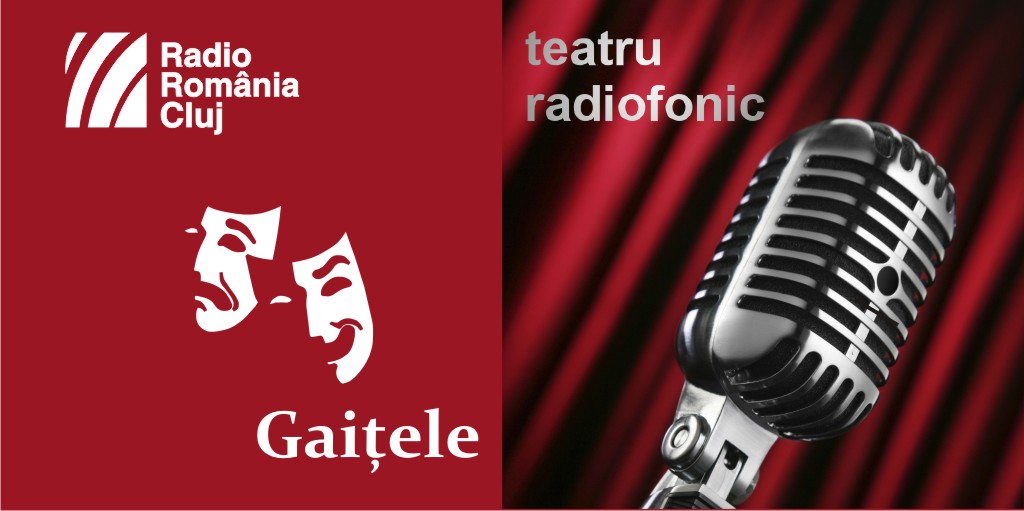 Teatru radiofonic la Radio Cluj – Gaițele