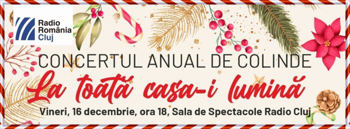 La Radio Cluj vin colindătorii! Să îi primim împreună la concertul anual de colinde ”La toată casa-i lumină”!