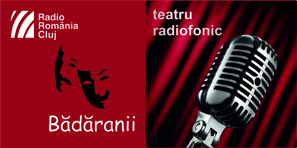 Teatru radiofonic la Radio Cluj – Bădăranii