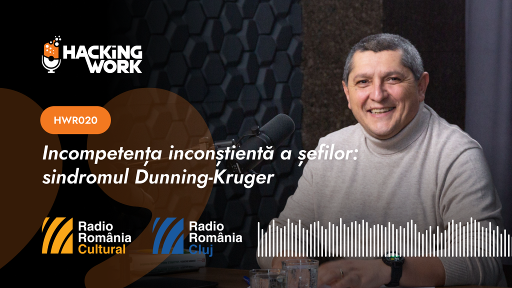 Incompetența inconștientă a șefilor: sindromul Dunning-Kruger [AUDIO]