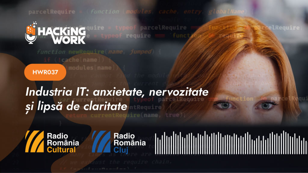 Industria IT: anxietate, nervozitate și lipsă de claritate [AUDIO]