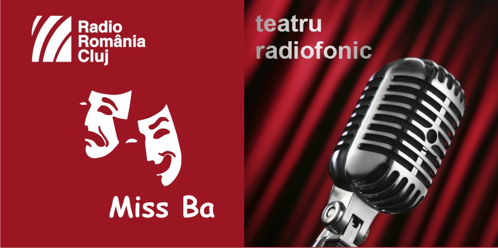 Teatru radiofonic la Radio Cluj – Miss Ba