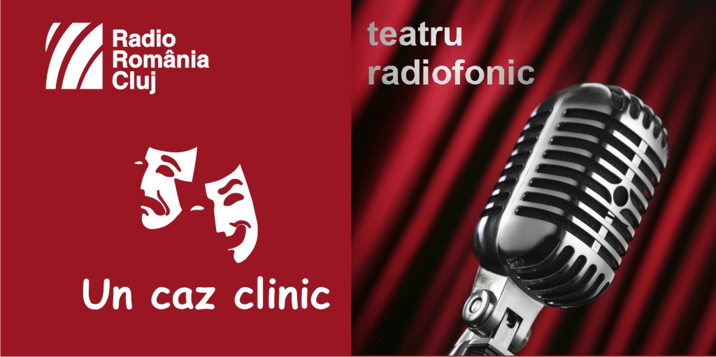 Teatru radiofonic la Radio Cluj – Un caz clinic