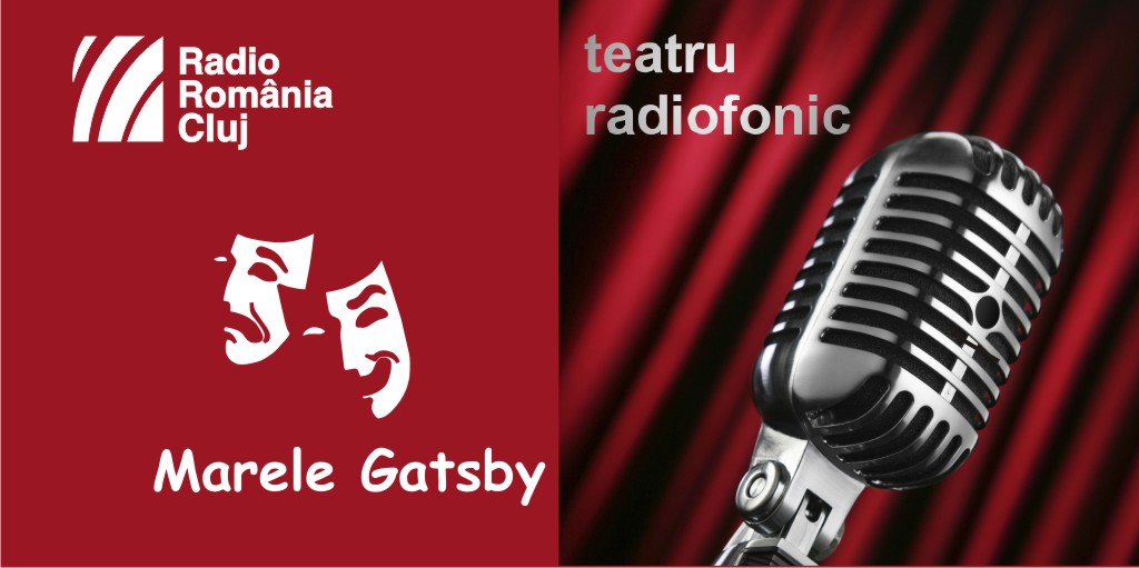 Teatru radiofonic la Radio Cluj – Marele Gatsby