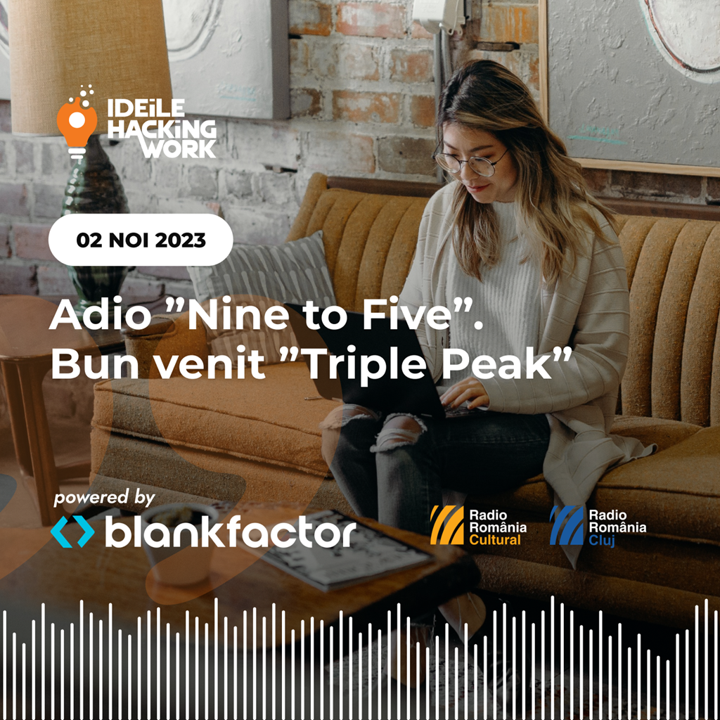 IdeileHackingWork: Adio ”Nine to Five”. Bun venit ”Triple Peak”