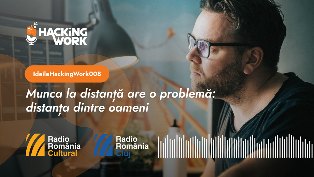 IdeileHackingWork: Munca la distanță are o problemă: distanța dintre oameni