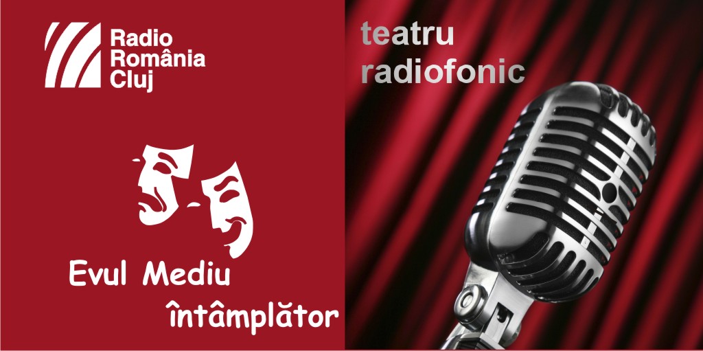 Teatru radiofonic la Radio Cluj – Evul Mediu întâmplător