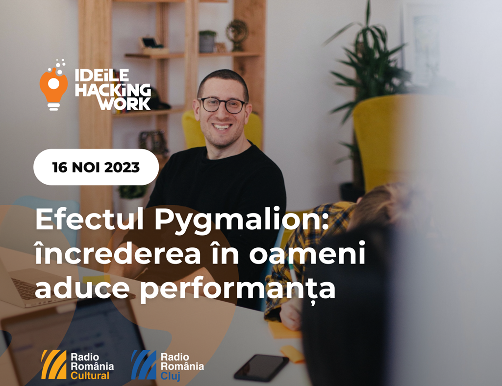 IdeileHackingWork – Efectul Pygmalion: încrederea în oameni aduce performanța