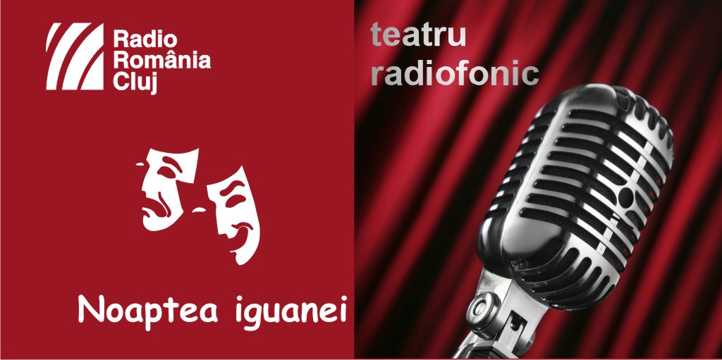 Teatru radiofonic la Radio Cluj – Noaptea iguanei