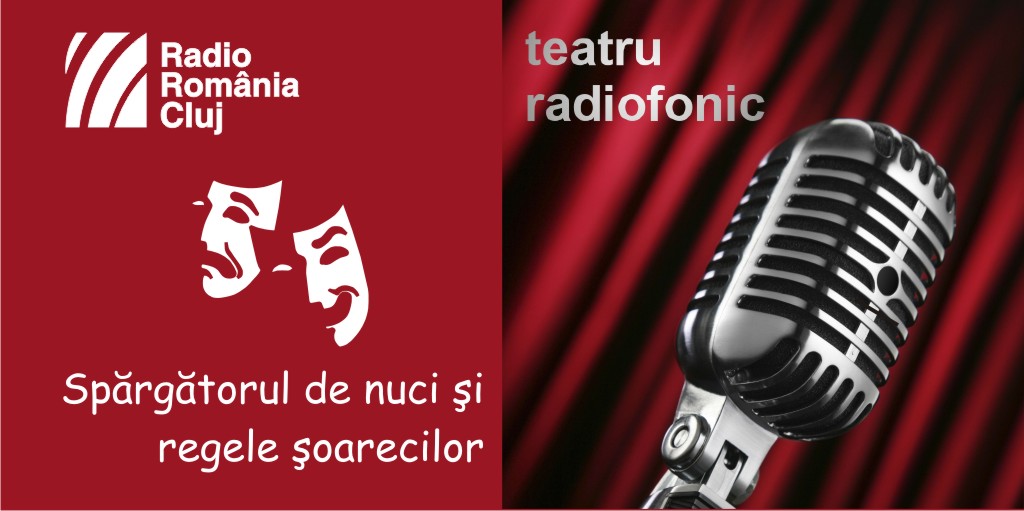 Teatru radiofonic la Radio Cluj – Spărgătorul de nuci şi Regele şoarecilor