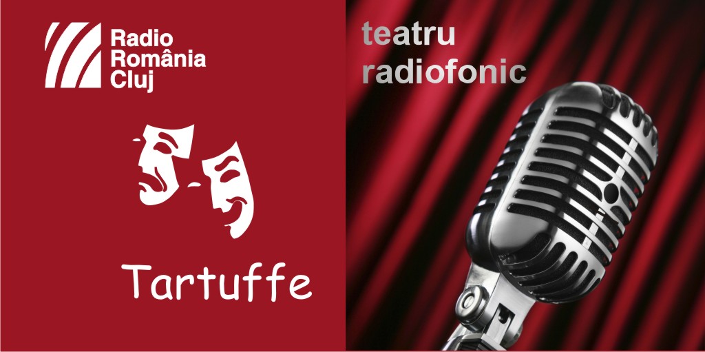 Teatru radiofonic la Radio Cluj – Tartuffe