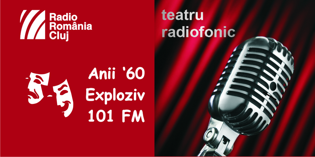 Teatru radiofonic la Radio Cluj – Anii ’60, Exploziv și 101 FM