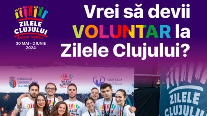 Se caută voluntari pentru Zilele Clujului