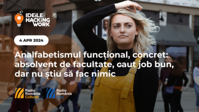 Analfabetismul funcțional, concret: absolvent de facultate, caut job bun, dar nu știu să fac nimic