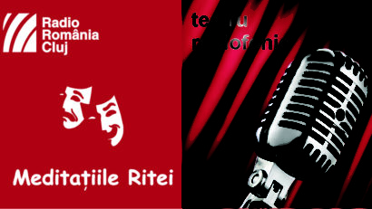 Teatru radiofonic la Radio Cluj – Meditaţiile Ritei