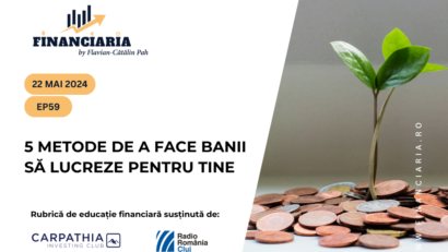 5 metode de a face banii să lucreze pentru tine  