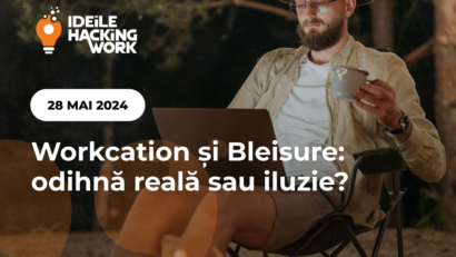 Workcation și Bleisure: odihnă reală sau iluzie?