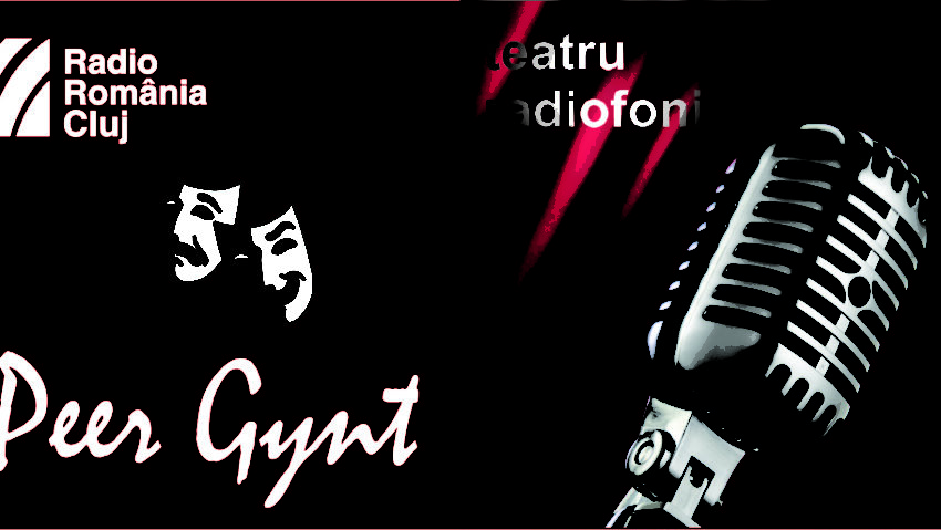 Teatru radiofonic la Radio Cluj – Peer Gynt