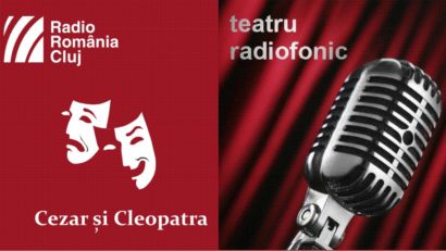 Teatru radiofonic la Radio Cluj – Cezar şi Cleopatra