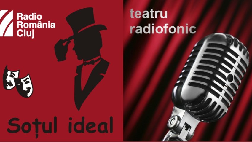 Teatru radiofonic la Radio Cluj – Soţul ideal