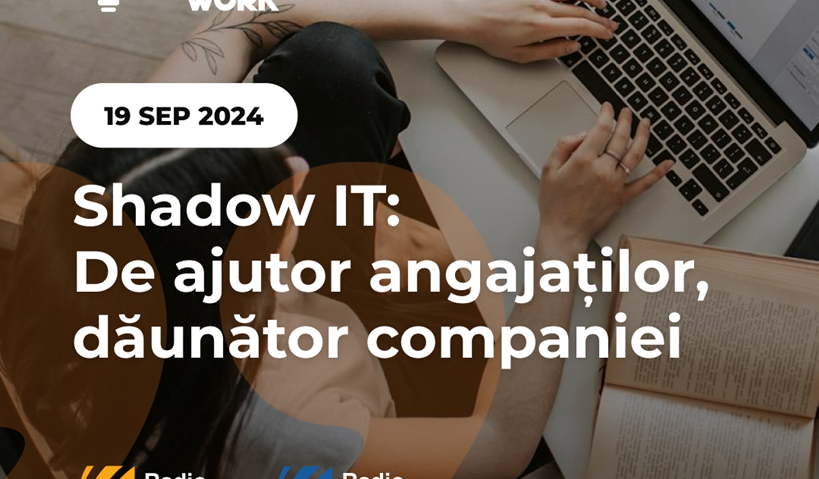 Shadow IT: De ajutor angajaților, dăunător companiei