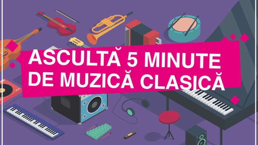 „Ascultă 5 minute de muzică clasică”