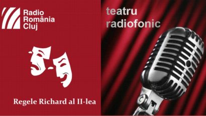 Teatru radiofonic la Radio Cluj – Regele Richard al II-lea