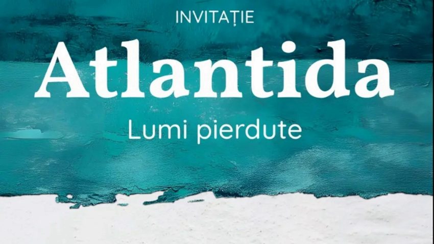 Atlantida. Lumi pierdute – o expoziție de neratat la Cluj-Napoca