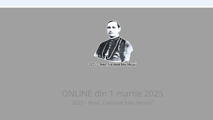 O nouă platformă digitală dedicată celebrării Anului ‘Cardinal Iuliu Hossu’