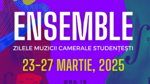 ENSEMBLE – Zilele muzicii camerale studenţeşti